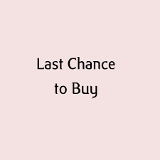 Last Chance to Buy